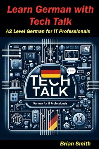 Learn German with Tech Talk by Brian Smith 9798227041869