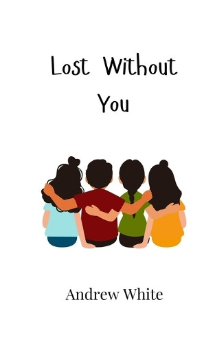 Lost Without You by Andrew White 9789908007496