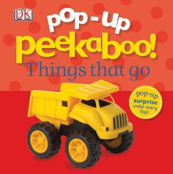 Pop-Up Peekaboo! Things That Go by DK Publishing