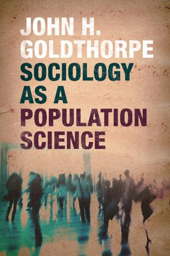 Sociology as a Population Science by John H. Goldthorpe 9781107567313