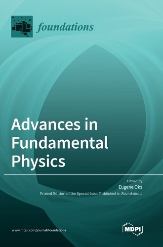 Advances in Fundamental Physics by Eugene Oks 9783036557458