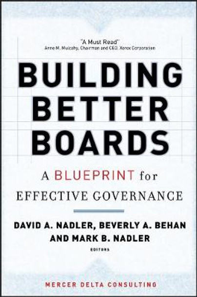Building Better Boards: A Blueprint for Effective Governance David A. Nadler 9780787981808