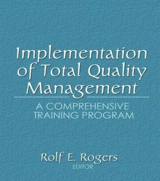 Implementation of Total Quality Management: A Comprehensive Training Program by Erdener Kaynak