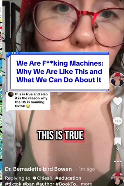 We Are F**king Machines: Why We Are Like This and What We Can Do About It by Dr Bernadette Bird Bowen 9798348484088