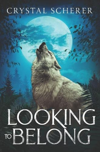 Looking To Belong by Crystal Scherer 9781999011727