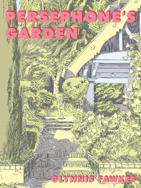 Persephone's Garden by Glynnis Fawkes