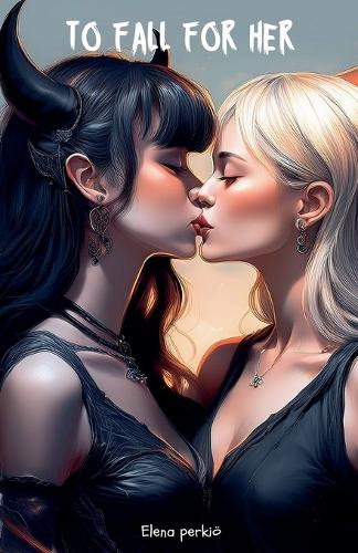 To Fall For Her by Elena Perkio 9798227476487