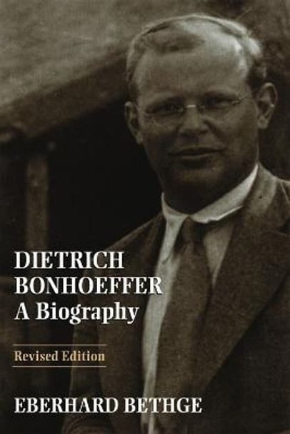 Dietrich Bonhoeffer: Biography - Theologian, Christian Man for His Times by Victoria Barnett
