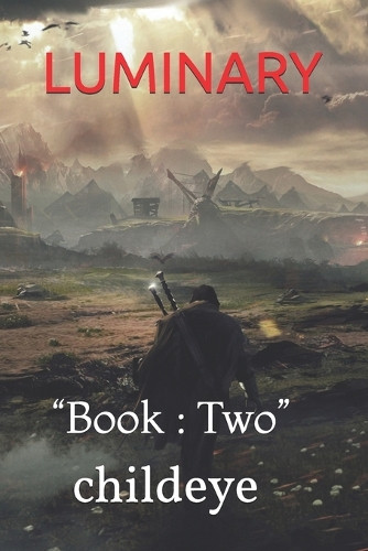Luminary: "Book: Two" by Childeye 9788198205537