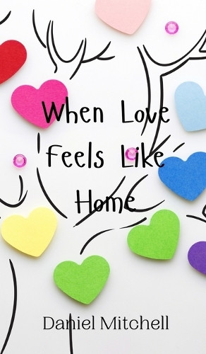 When Love Feels Like Home by Daniel Mitchell 9789908005102
