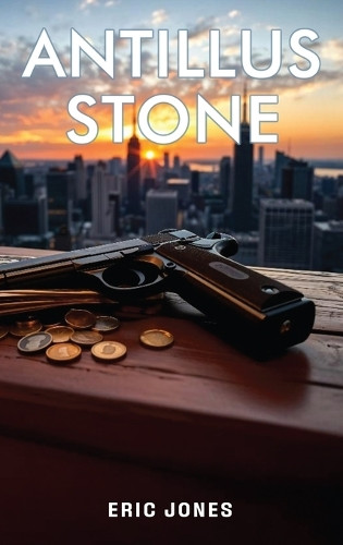 Antillus Stone by Eric Jones 9798330663583