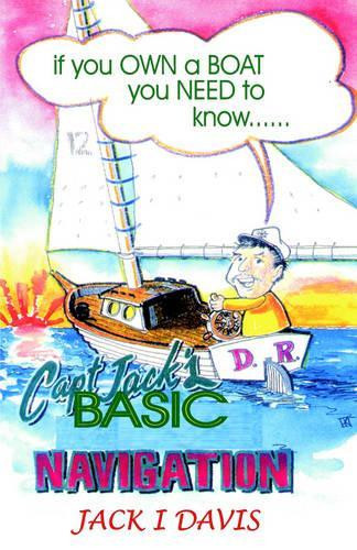 Captain Jack's Basic Navigation by Jack I. Davis 9781892216090