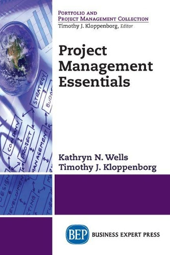 Project Management Essentials by Kathryn Wells 9781631571886