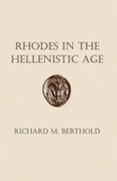 Rhodes in the Hellenistic Age by Richard M. Berthold