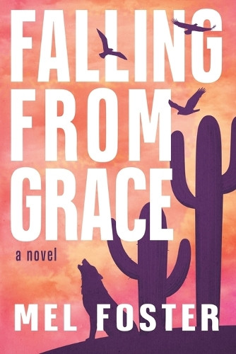 Falling From Grace by Mel Foster 9781954676961