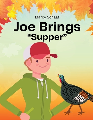 Joe Brings "Supper" by Marcy Schaaf 9798330301010