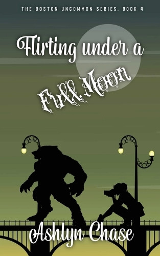 Flirting Under a Full Moon by Ashlyn Chase 9798330322602
