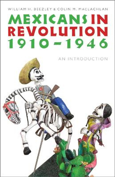 Mexicans in Revolution, 1910-1946: An Introduction by William H. Beezley
