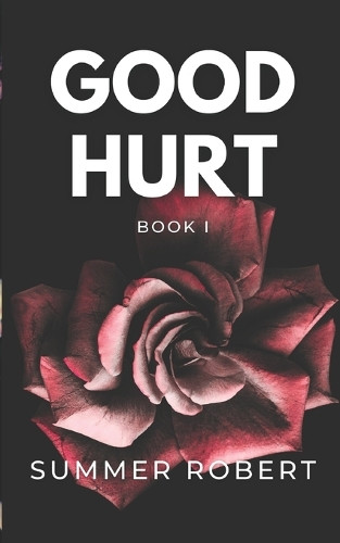 Good Hurt by Summer Robert 9798985776409