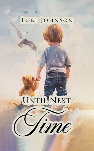 Until Next Time by Lori Johnson 9781836634744