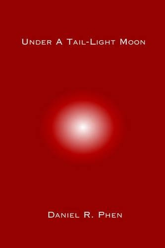 Under A Tail-Light Moon by Daniel, R. Phen 9781594899287