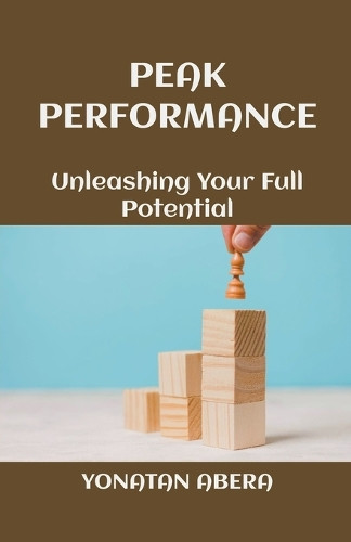Peak Performance by Yonatan Abera 9798224905867