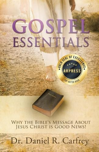 Gospel Essentials by Dr Daniel Carfrey 9798893565874
