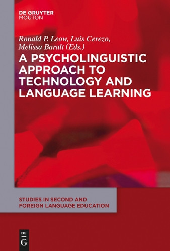 A Psycholinguistic Approach to Technology and Language Learning by Ronald Leow 9781614514022