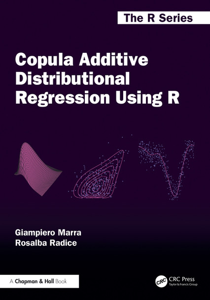 Copula Additive Distributional Regression Using R by Giampiero Marra 9781032973111