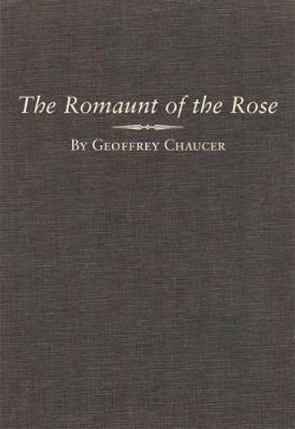 The Romaunt of the Rose by Geoffrey Chaucer