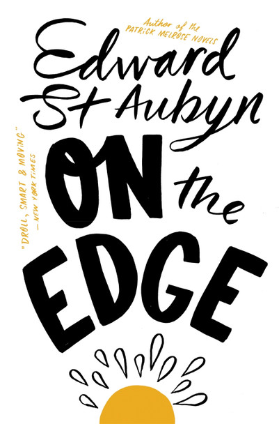 On The Edge by Edward St Aubyn 9781447253563