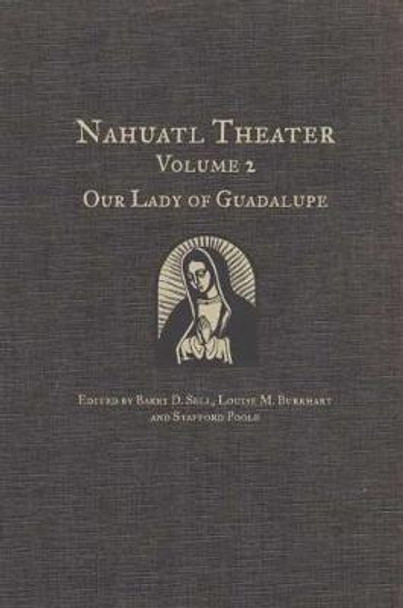 Nahuatl Theater: Nahuatl Theater Volume 2: Our Lady of Guadalupe by Barry D Sell