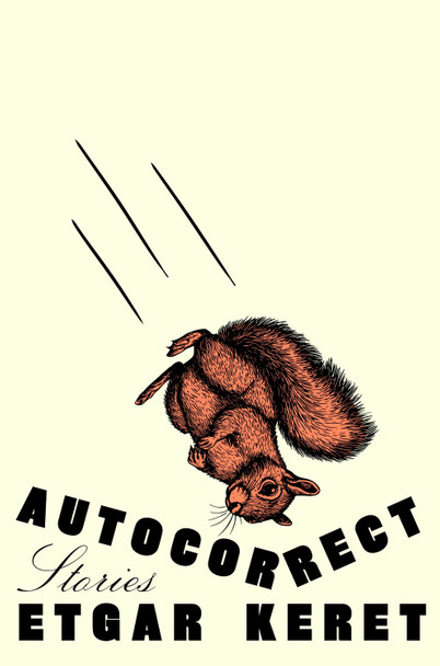 Autocorrect: Stories by Etgar Keret 9780593717233