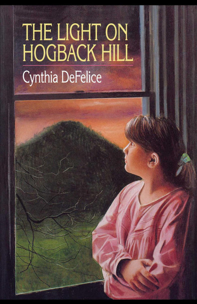 The Light on Hogback Hill by Cynthia DeFelice 9781416986911