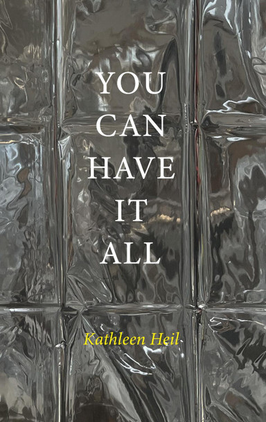YOU CAN HAVE IT ALL by Kathleen Heil 9781913430184