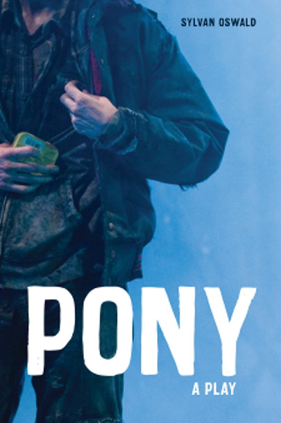 Pony: A Play by Sylvan Oswald 9780810148659