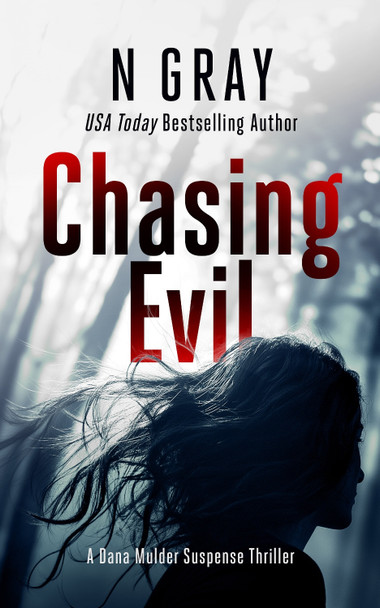 Chasing Evil: A suspense thriller by N Gray 9781036701772