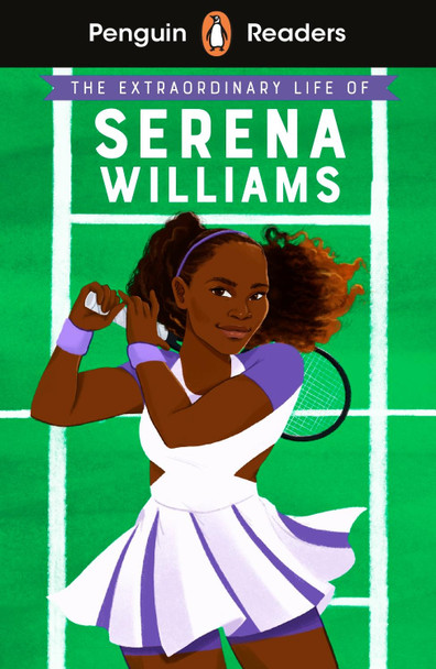 Penguin Readers Level 1: The Extraordinary Life Of Serena Williams (ELT Graded Reader) by  9780241493076