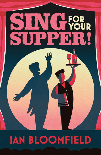 Sing for Your Supper! by Ian Bloomfield 9781836281443