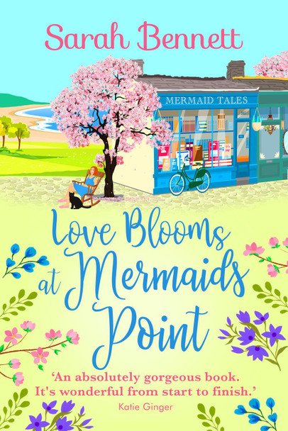 Love Blooms at Mermaids Point by Sarah Bennett 9781838899608