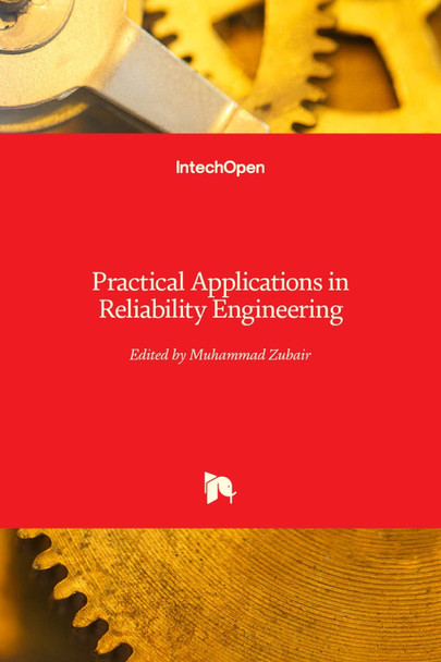 Practical Applications in Reliability Engineering by Muhammad Zubair 9781839683992