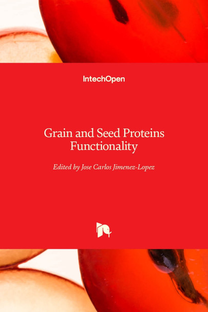 Grain and Seed Proteins Functionality by Jose Carlos Jimenez-Lopez 9781839685903