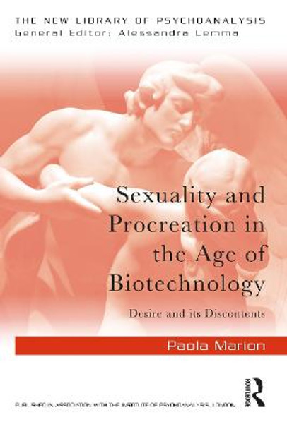 Sexuality and Procreation in the Age of Biotechnology: Desire and its Discontents by Paola Marion