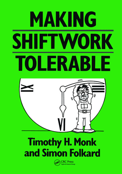 Making Shiftwork Tolerable by T H Monk 9781138433076