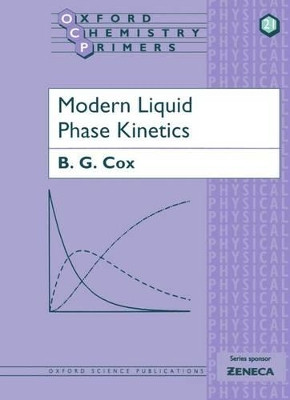 Modern Liquid Phase Kinetics by B. G. Cox 9780198557449