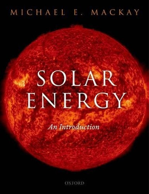 Solar Energy: An Introduction by Michael E. Mackay 9780199652105