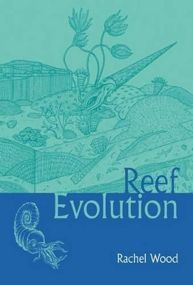 Reef Evolution by Rachel Wood 9780198577843