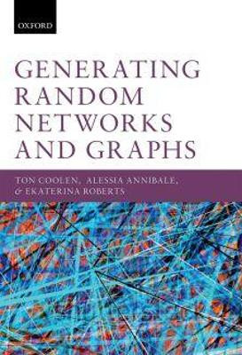 Generating Random Networks and Graphs by Ton Coolen 9780198709893