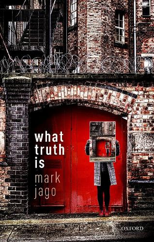 What Truth Is by Mark Jago 9780198823810