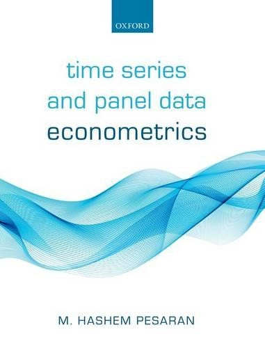 Time Series and Panel Data Econometrics by M. Hashem Pesaran 9780198759980